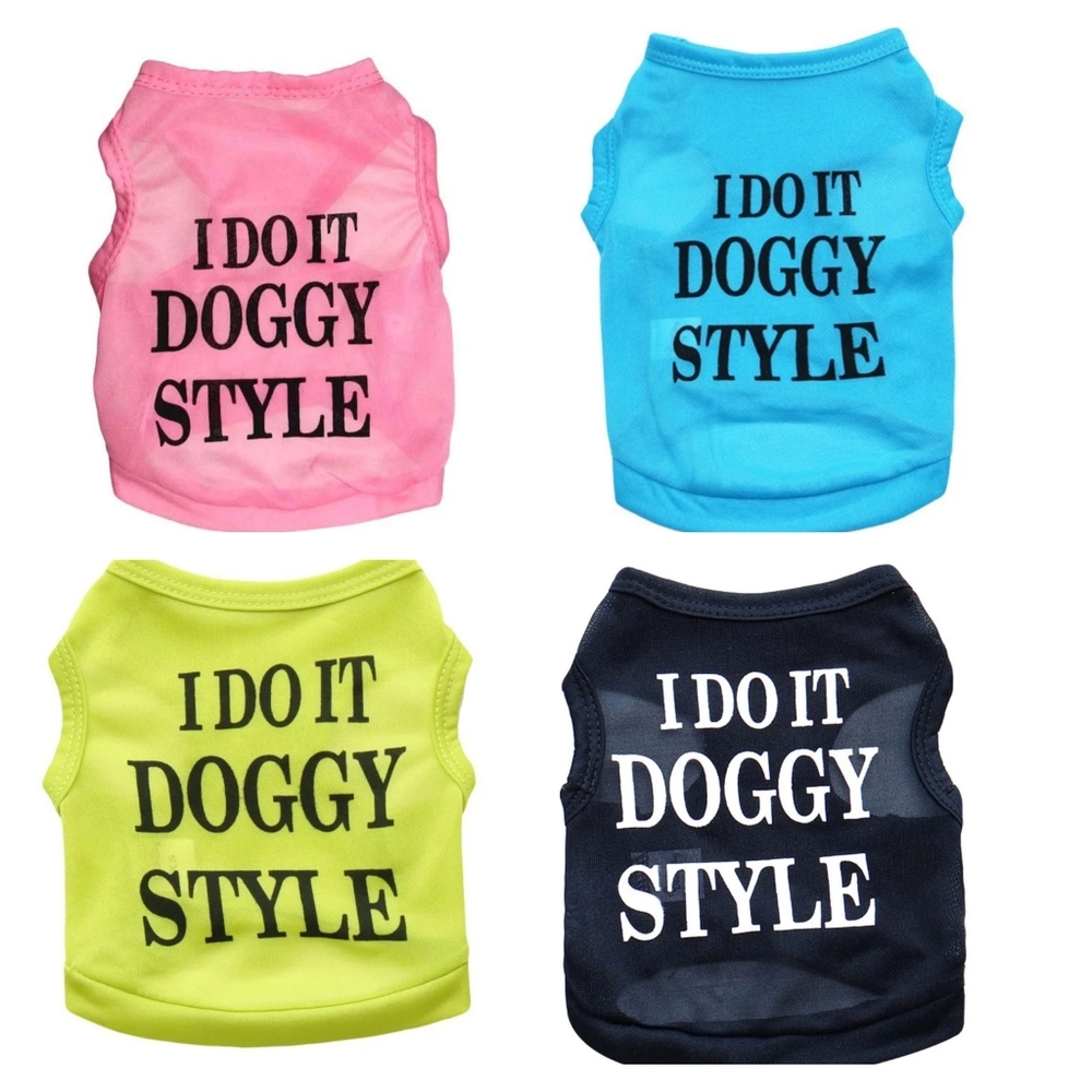 I Do It Doggy Style Pet Clothing NEW Multiple‎ Colors Available